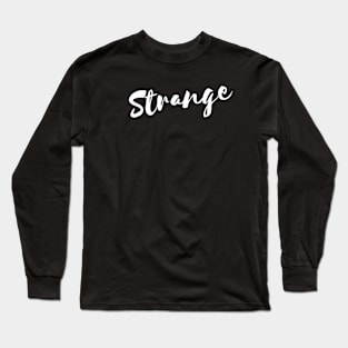 Strange Long Sleeve T-Shirt